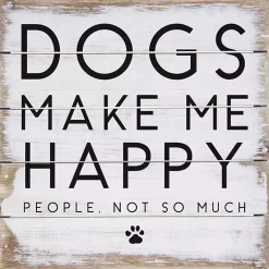 Kirklands Home Wall Quotes & Signs|Dogs Make Me Happy Wall Plaque