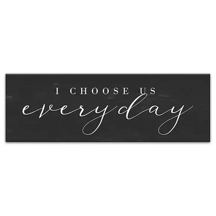 Kirklands Home Wall Quotes & Signs|I Choose Us Every Day Canvas Wall Plaque