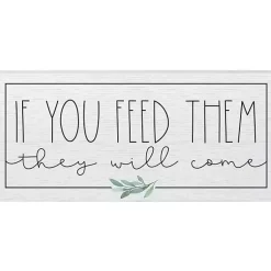 Kirklands Home Wall Quotes & Signs|If You Feed Them Wood Wall Plaque White