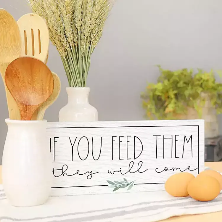 Kirklands Home Wall Quotes & Signs|If You Feed Them Wood Wall Plaque White