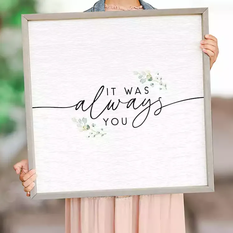 Kirklands Home Wall Quotes & Signs|It Was Always You Framed Wall Plaque White