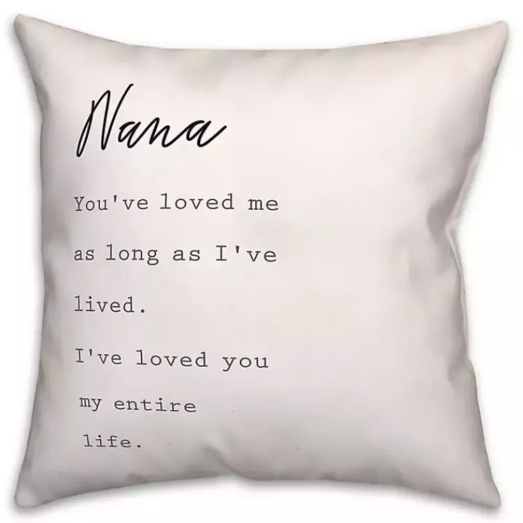 Sale Nana I've Loved You My Entire Life White Pillow Pillows